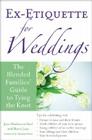 Ex-Etiquette for Weddings: The Blended Families' Guide to Tying the Knot By Jann Blackstone-Ford, Sharyl Jupe Cover Image