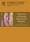 Pediatrics in Systemic Autoimmune Diseases: Volume 11 (Handbook of Systemic Autoimmune Diseases #11) Cover Image