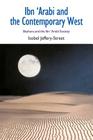 Ibn 'Arabi and the Contemporary West: Beshara and the Ibn 'Arabi Society (Comparative Islamic Studies) By Isobel Jeffery-Street Cover Image
