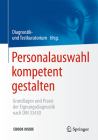 Personalauswahl Kompetent Gestalten: Grundlagen Und Praxis Der Eignungsdiagnostik Nach Din 33430 Cover Image