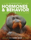 Introduction to Hormones and Behavior By Karen Bales (Editor) Cover Image