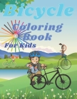 Bicycle Coloring Book For Kids: Coloring Pages For Cyclist And Cycling Lovers. Riding A Bike Is Your Passion? Color It! By Aunt Estera Cover Image