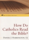 How Do Catholics Read the Bible? (Come & See) By Sj Daniel J. Harrington Cover Image