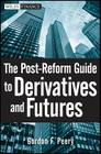 The Post-Reform Guide to Derivatives and Futures (Wiley Finance #565) By Gordon F. Peery Cover Image