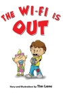 The Wi-Fi Is Out By Tim Lane, Tim Lane (Illustrator) Cover Image