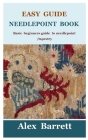 Easy Guide Needlepoint Book: Basic beginners guide to needlepoint /tapestry Cover Image
