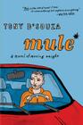 Mule: A Novel of Moving Weight By Tony D'Souza Cover Image