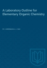 A Laboratory Outline for Elementary Organic Chemistry (Heritage) Cover Image