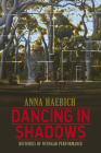 Dancing in Shadows: Histories of Nyungar Performance By Anna Haebich Cover Image