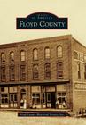 Floyd County (Images of America (Arcadia Publishing)) By Floyd County Historical Society Inc Cover Image