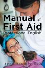 Manual Of First Aid Professional English: Part 2 By Irena Baumrukova Cover Image