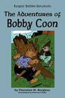 The Adventures of Bobby Coon By Thornton W. Burgess, Harrison Cady (Illustrator) Cover Image