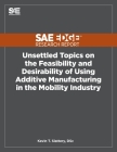 Unsettled Topics on the Feasibility and Desirability of Using Additive Manufacturing in the Mobility Industry Cover Image