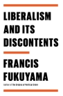 Liberalism and Its Discontents By Francis Fukuyama Cover Image