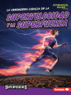 La Verdadera Ciencia de la Supervelocidad Y La Superfuerza (the Real Science of Superspeed and Superstrength) Cover Image