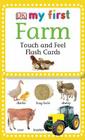 MY First Touch & Feel Picture Cards: Farm (My 1st T&F Picture Cards) By DK Cover Image