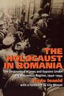 The Holocaust in Romania: The Destruction of Jews and Gypsies Under the Antonescu Regime, 1940-1944 By Radu Ioanid Cover Image