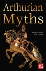 Arthurian Myths (The World's Greatest Myths and Legends) Cover Image