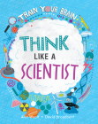 Think Like a Scientist By Alex Woolf, David Broadbent (Illustrator) Cover Image