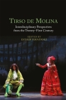 Tirso de Molina: Interdisciplinary Perspectives from the Twenty-First Century By Esther Fernández (Editor), Esther Fernández (Contribution by), Alejandro Garcia Reidy (Contribution by) Cover Image