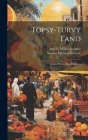 Topsy-Turvy Land: Arabia Pictured for Children By Samuel Marinus Zwemer, Amy E. Wilkes Zwemer Cover Image