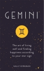 Gemini: The Art of Living Well and Finding Happiness According to Your Star Sign By Sally Kirkman Cover Image