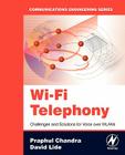 Wi-Fi Telephony: Challenges and Solutions for Voice Over Wlans By Praphul Chandra, David Lide Cover Image