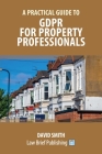 A Practical Guide to GDPR for Property Professionals Cover Image