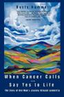 When Cancer Calls . Say Yes to Life: The Story of One Man's Journey through Leukemia By Rusty Hammer Cover Image