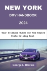 New York DMV Handbook 2024: Your Ultimate Guide for the Empire State Driving Test Cover Image