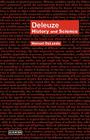 Deleuze: History and Science (Think Media Egs Media Philosophy Serie) By Manuel Delanda, Wolfgang Schirmacher (Editor) Cover Image