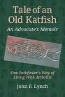 Tale of an Old Katfish: An Advocate's Memoir Cover Image