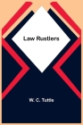 Law Rustlers By W. C. Tuttle Cover Image