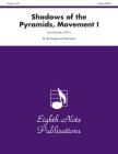 Shadows of the Pyramids, Movement I: Score & Parts (Eighth Note Publications) By David Marlatt (Composer) Cover Image