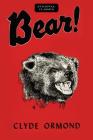 Bear! (Stackpole Classics) By Clyde Ormond Cover Image