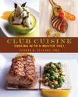 Club Cuisine: Cooking with a Master Chef By Edward G. Leonard, Ron Manville Cover Image