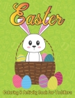 Easter Coloring and Activity Book for Toddlers: the big easter egg coloring book for Toddlers ages 2-5 Cover Image