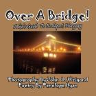 Over A Bridge! A Kid's Guide To Budapest, Hungary By Penelope Dyan, John D. Weigand (Photographer) Cover Image