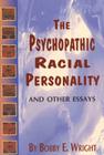 Psychopathic Racial Personality and Other Essays By Bobby E. Wright Cover Image