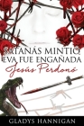 Satanás mintió Eva fue engañada Jesús perdonó By Gladys Hannigan Cover Image