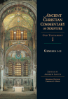 Genesis 1-11 (Ancient Christian Commentary on Scripture #1) By Andrew Louth (Editor), Thomas C. Oden (Editor) Cover Image
