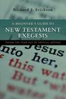 A Beginner's Guide to New Testament Exegesis: Taking the Fear Out of Critical Method Cover Image