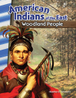 American Indians of the East: Woodland People (Social Studies: Informational Text) By Heather Schwartz Cover Image
