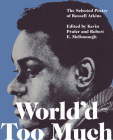 World'd Too Much: The Poetry of Russell Atkins (Imagination) By Russell Atkins, Kevin Prufer (Editor), Robert E. McDonough (Editor) Cover Image