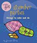 Crafty Girl: Slumber Parties: Things to Make and Do By Jennifer Traig Cover Image