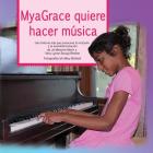 MyaGrace quiere hacer música: Una historia real que promueve la inclusión y la autodeterminación (Growing with Grace #1) Cover Image