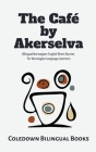 The Café by Akerselva: Bilingual Norwegian-English Short Stories for Norwegian Language Learners By Coledown Bilingual Books Cover Image