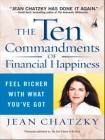 The Ten Commandments of Financial Happiness: Feel Richer with What You've Got By Jean Chatzky Cover Image