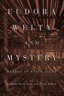 Eudora Welty and Mystery: Hidden in Plain Sight By Jacob Agner (Editor), Harriet Pollack (Editor) Cover Image
