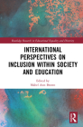 International Perspectives on Inclusion within Society and Education (Routledge Research in Educational Equality and Diversity) By Mabel Ann Brown (Editor) Cover Image
